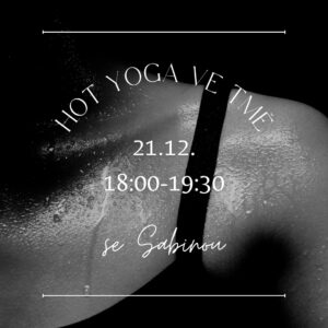 HOT YOGA VE TMĚ 21. 12. 2025