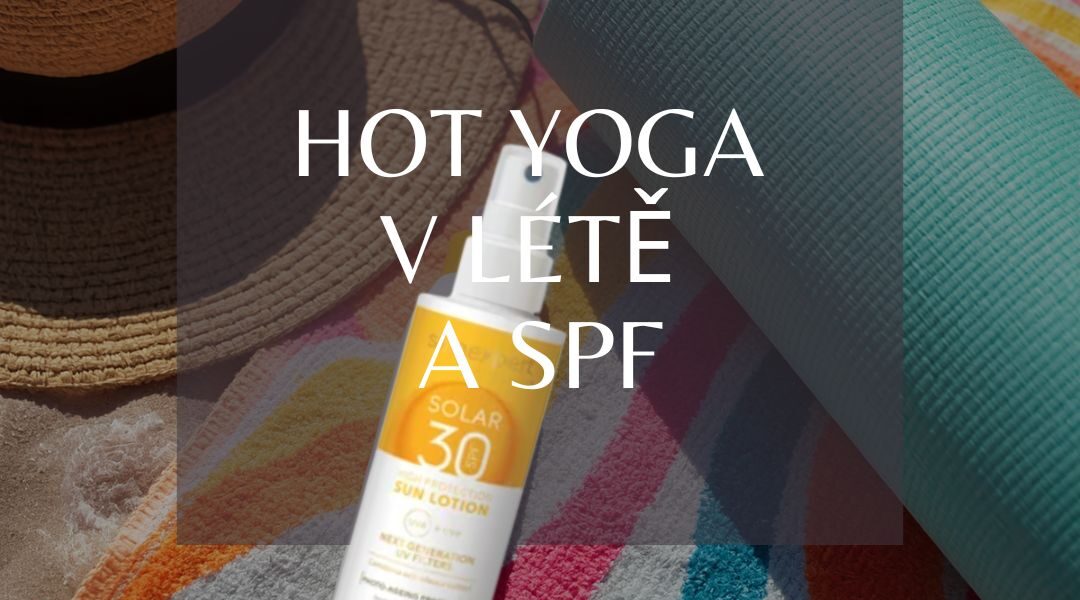 Hot yoga nás učí pečovat o své tělo vědomě a s respektem. Součástí této péče není jen pohyb, dostatek hydratace a regenerace, ale také ochrana pokožky.